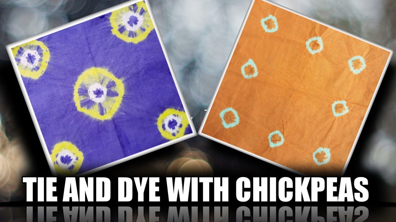 Tie and Dye with chickpeas || Tie and Dye part - 1 || Rupali Bhagat
