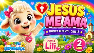 Jesus Loves Me ❤️ | Christian Children's Music with Lili 🐑 | Turminha da Esperança