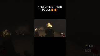 FETCH ME THEIR SOULS🔥🔥 #gaming #callofduty #cod #codzombies #bo2