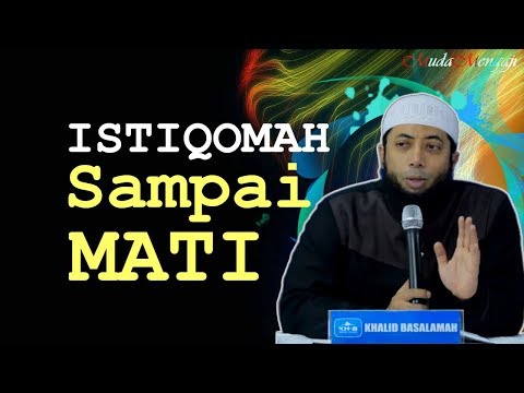 istiqomah-sampai-mati---ustadz-khalid-basalamah