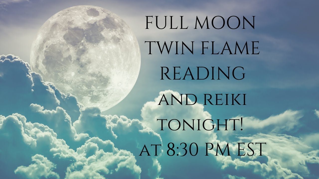 FULL MOON TWIN FLAME READING & REIKI - YouTube