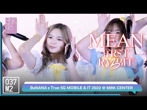 BNK48 Mean - First Rabbit @ BaNANA x True 5G MOBILE&IT 2022, MBK Center [Fancam 4K 60p] 220624