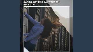 Kanan Kiri Kok Kau Yang Iri