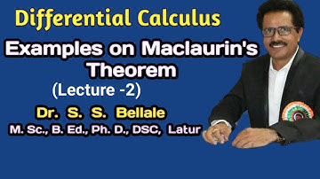 Math | Differential Calculus | Examples on Maclaurin’s Theorem | Lect.-2 | Dr. S.S.Bellale | DSCL