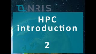 Day 1, Session 2 HPC Introduction - NRIS HPC & NT user course Nov 21