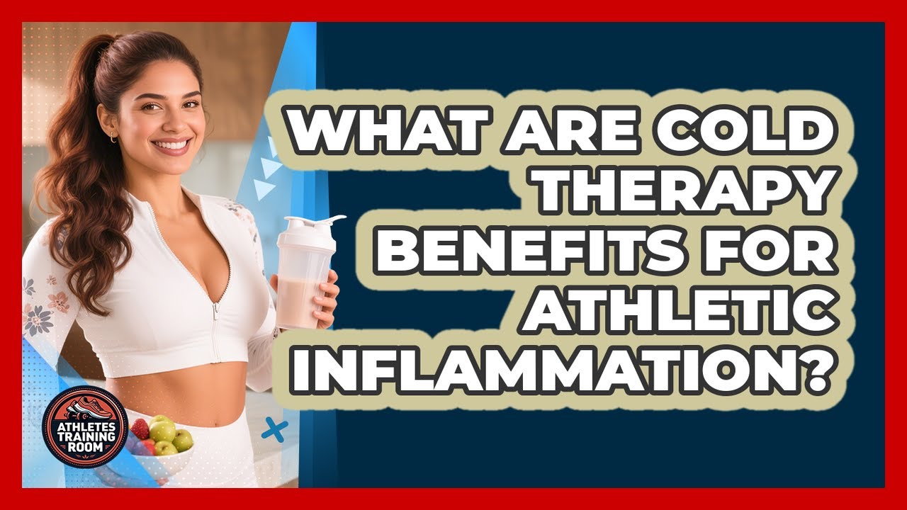 What Are Cold Therapy Benefits For Athletic Inflammation? - Athletes Training Room