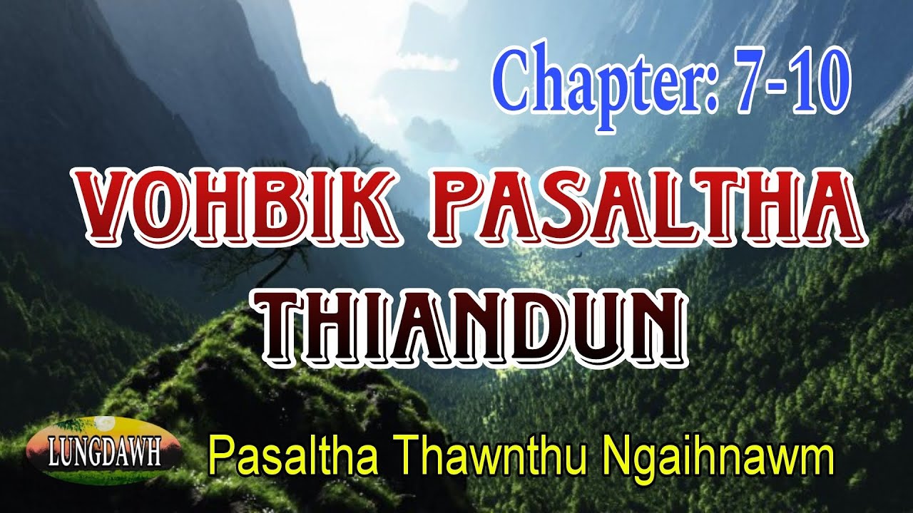 VOHBIK PASALTHA THIANDUN# Chapter: 7-10