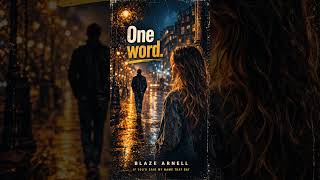 Blaze Arnell - If You’d Said My Name That Day | One Word