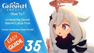 How to Unravel the secret behind Luhua Pool in Genshin Impact - Luhua Landscape Quest