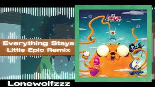 Everything Stays - Little Epic Remix