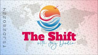 Introducing The Shift with Jay Dodia