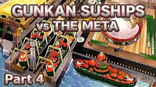 Gunkan Suships vs The Meta - Part 4