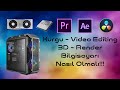 Kurgu - Video Editing - Render Bilgisayarı Nasıl Olmalı? Derinlemesine İnceleme!!!