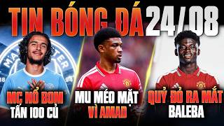 FOOTBALL NEWS 8/24: MC DROPS 100M BOMBSHELL; MU STUNNED BY AMAD INJURY; RED DEVILS UNVEIL BALEBA