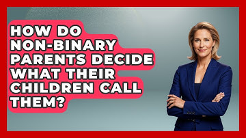 How Do Non-Binary Parents Decide What Their Children Call Them? - Queer Family Life