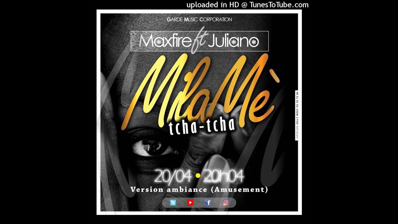 Maxfire ft Juliano - MiMè Tcha Tcha