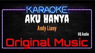 Karaoke Aku Hanya  Original   Hq   Andy Liany