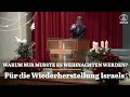 Nathanael Winkler: Warum nur musste es Weihnachten werden? Teil 3: Für die Wiederherstellung Israels