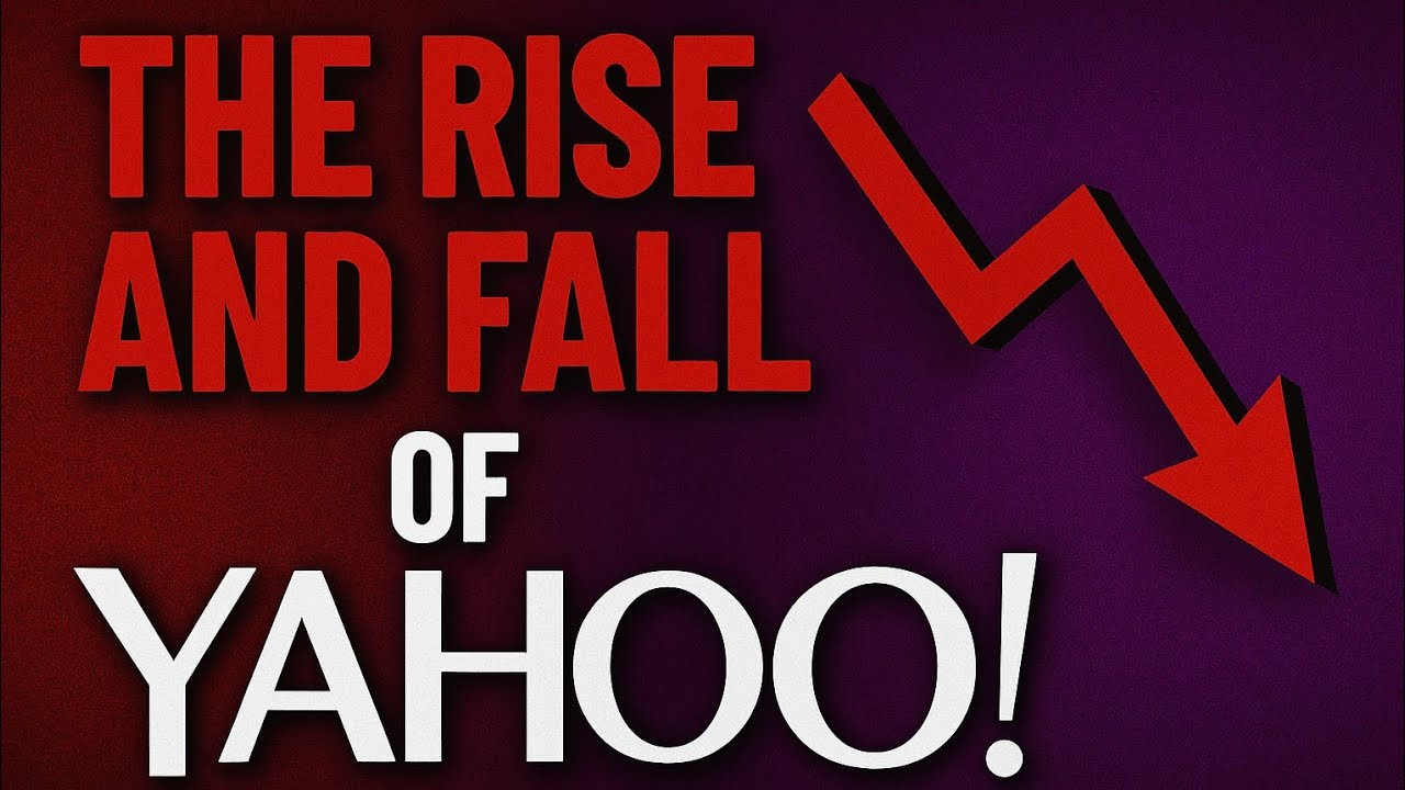 The Epic RISE and FALL of Yahoo! | A Cautionary Tale - YouTube