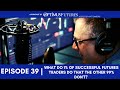 What do 1% of Successful Futures Traders do that the Other 99% Don't? - Ep 39