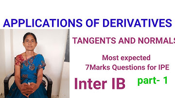 Applications of derivatives (7 marks imp question) Tangents and normals in inter 1B part 1