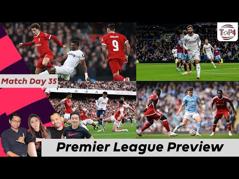 Premier League Preview : Match Day 35 : นอร์ทลอนดอนดาร์บี้สุดเดือด, หงส์เยือนค้อนต่อลมหายใจลุ้นแชมป์