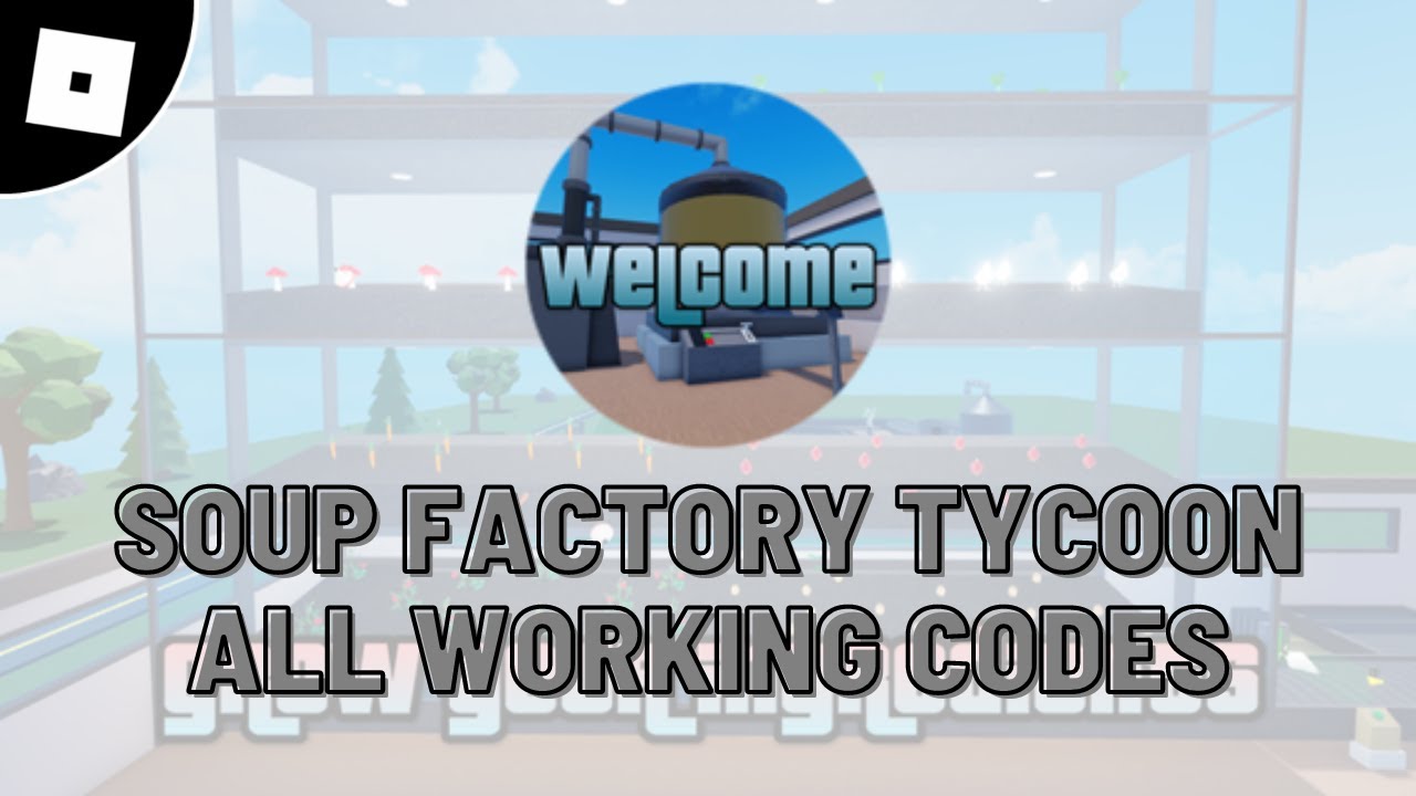 Soup Factory Tycoon Codes December 2023 - RoCodes