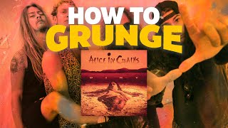 How To Make Grunge Songs Like Alice In Chains
