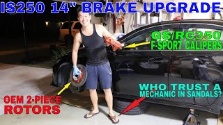 Lexus IS250 DIY Big Brake 14" BBK Upgrade | OEM F-Sport GS350 RC350 Caliper Rotors | BREMBO What?