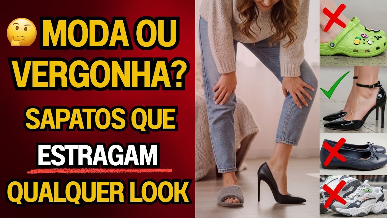 ❌Sapatos Que Estragam Qualquer Look