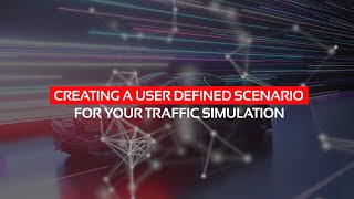 VI-WorldSim Video Tutorial #1 - Creating a User Defined Scenario for your Traffic Simulation Profile