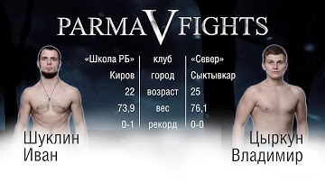 Parma Fights V: Rise of the North (Ivan Shuklin vs Vladimir Tsyrkun)