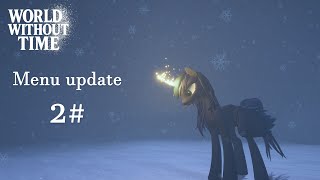 Menu Update 2 – World without Time + Steam