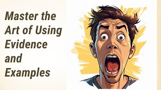 Using Evidence and Examples: Elevate Your Argument!