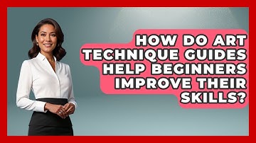 How Do Art Technique Guides Help Beginners Improve Their Skills? | The Virtual Art Desk News