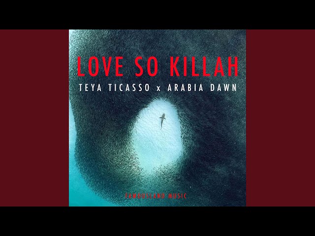 Love So Killah (feat. Arabia Dawn) class=