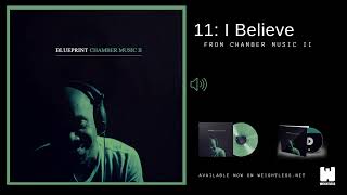 Blueprint I Believe From Chamber Music Ii
