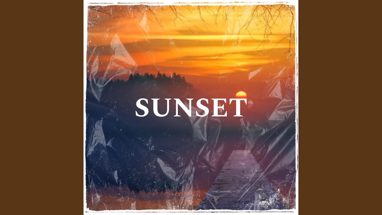 Watch Sunset on YouTube Watch Sunset on YouTube