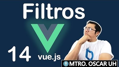 🎓Curso de vuejs GRATIS// (14) Filtros locales y globales