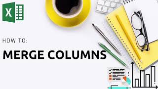 How To Merge Columns In Excel