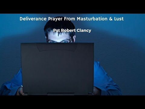 DELIVERANCE PRAYER  FROM MASTURBATION & LUST