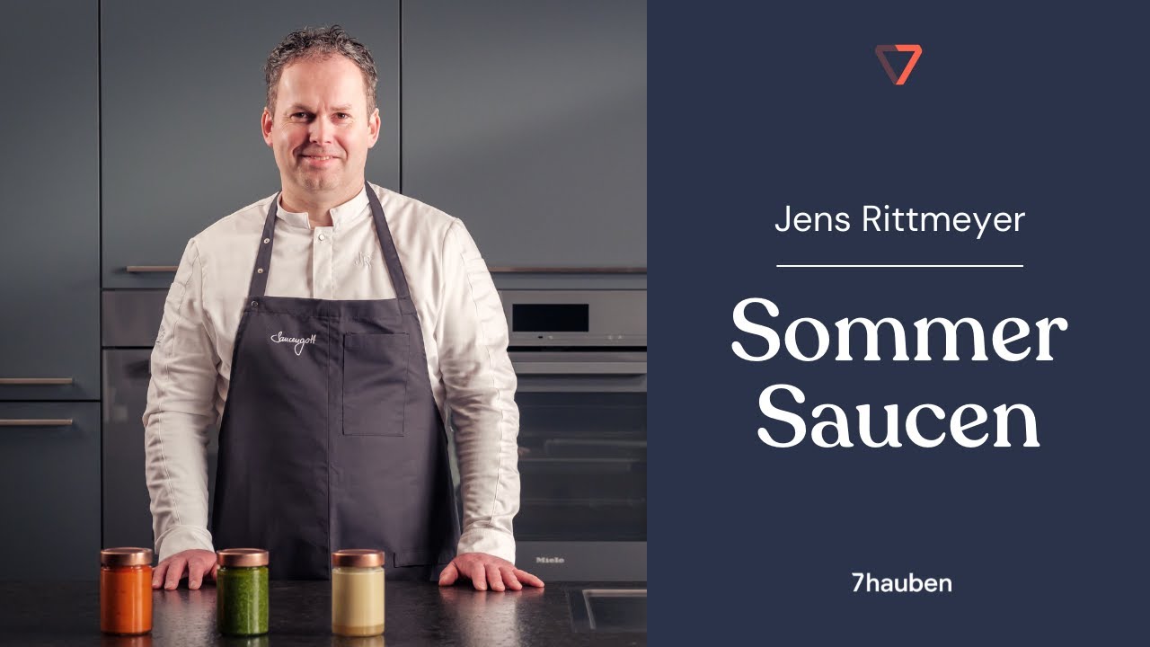 Onlinekurs: Sommersaucen mit Jens Rittmeyer | 7hauben