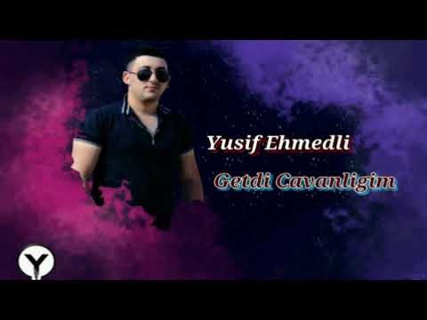 Yusif Əhmədli - Getdi Cavanlığım | 2020