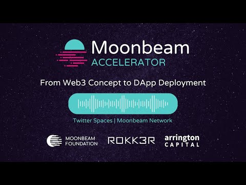 From Web3 Concept to DApp Deployment, a Moonbeam Accelerator Program Q ...
