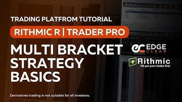 Multi Bracket Strategy Basics  - Tutorial for Rithmic R | Trader Pro, by Edge Clear