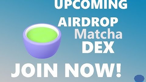 Matcha Exchange Expected Airdrop | How To Use Matcha Exchange for Expected For Matcha Airdrop
