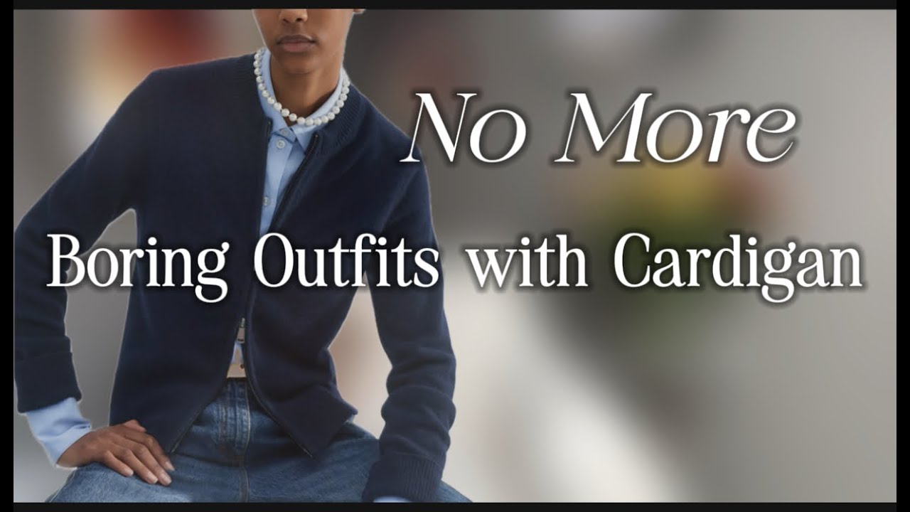 How to Wear a Cardigan in 2025 || 5 Fresh ways to Style Your Cardigan