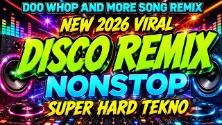 💥 NEW 2026 VIRAL DOO WHOP DISCO REMIX AND MORE... ( SUPER HARD TEKNO ) NONSTOP DJVANVAN PRADO REMIX