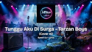 Download lagu Tunggu Aku Di Surga - Tarzan Boys Cover Ai (Speed Up Version)