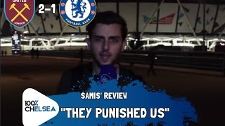 Samis Review They Punished Us West Ham 2-1 Chelsea 100Pctchelsea